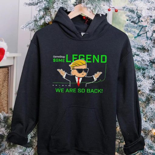 GameStop GME legend we are so back hoodie, sweater, longsleeve, shirt v-neck, t-shirt