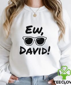Ew David Schitt’s Creek t shirt 2 Ew David Schitt’s Creek t shirt