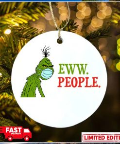 Eww People Grinch Holiday Ornament