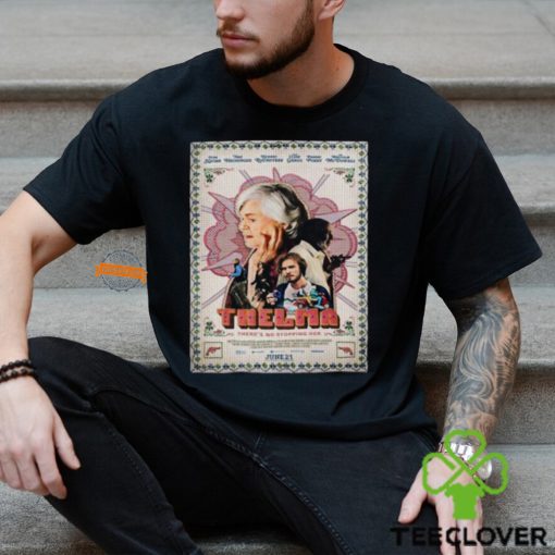 Exclusive Poster For Thelma A Grandma Action Revenge Thriller In Theaters On June 21 Unisex T Shirt