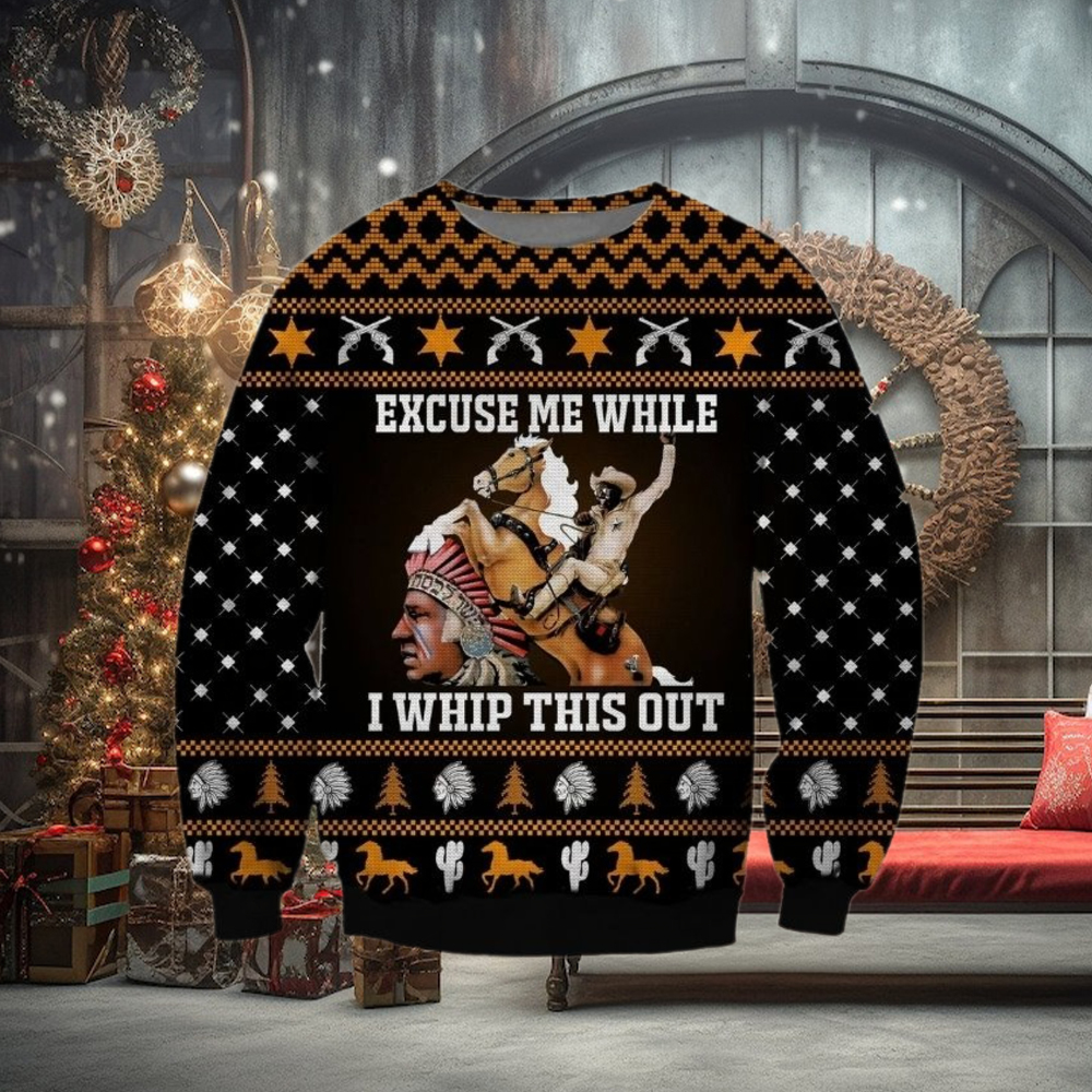 Excuse Me While I Whip This Out Horse Blazing Saddles Christmas Ugly Sweater Excuse Me While I Whip This Out Horse Blazing Saddles Christmas Ugly Sweater