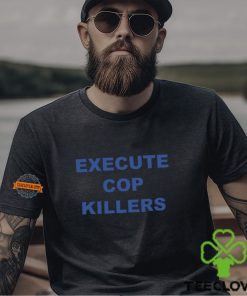 Execute Cop Killers Shirt