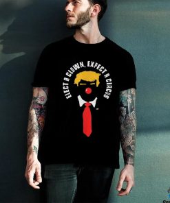 Expect a Circus Funny Anti Trump T Shirt