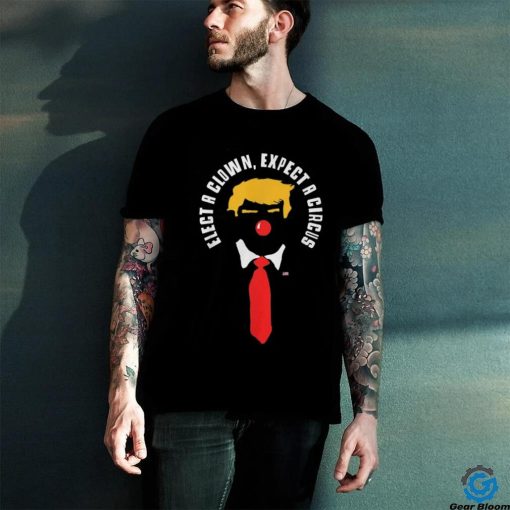 Expect a Circus Funny Anti Trump T Shirt