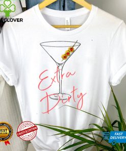 Extra Dirty Martini shirt 1 tee