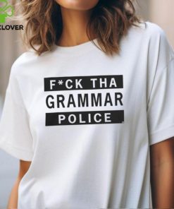 F Tha Grammar Police Shirt