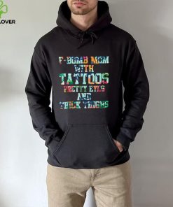 F bomb Mom With Tattoos Pretty Eyes And Thick Thighs T Shirt 2