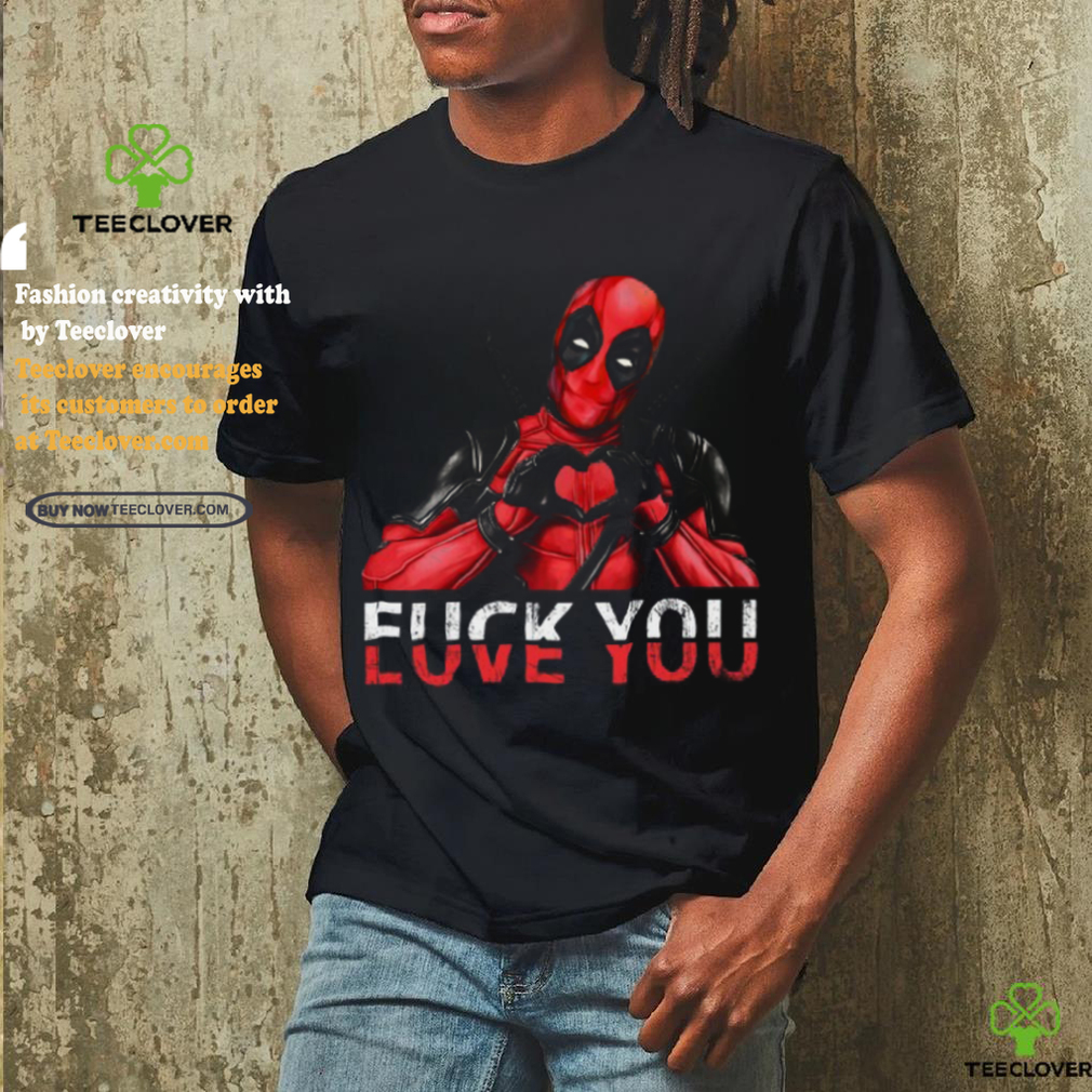 F.U.C.K LOVE YOU Unisex T Shirt F.U.C.K LOVE YOU Unisex T Shirt