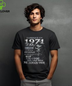 FABRIQUÉ EN 1971 J'AI 3 CÔTÉS shirt