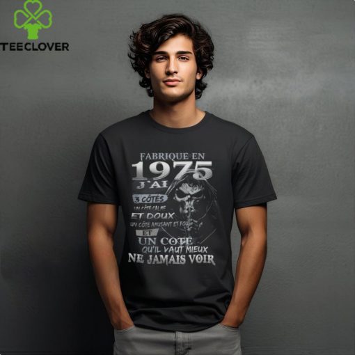 FABRIQUÉ EN 1975 J’AI 3 CÔTÉS hoodie, sweater, longsleeve, shirt v-neck, t-shirt