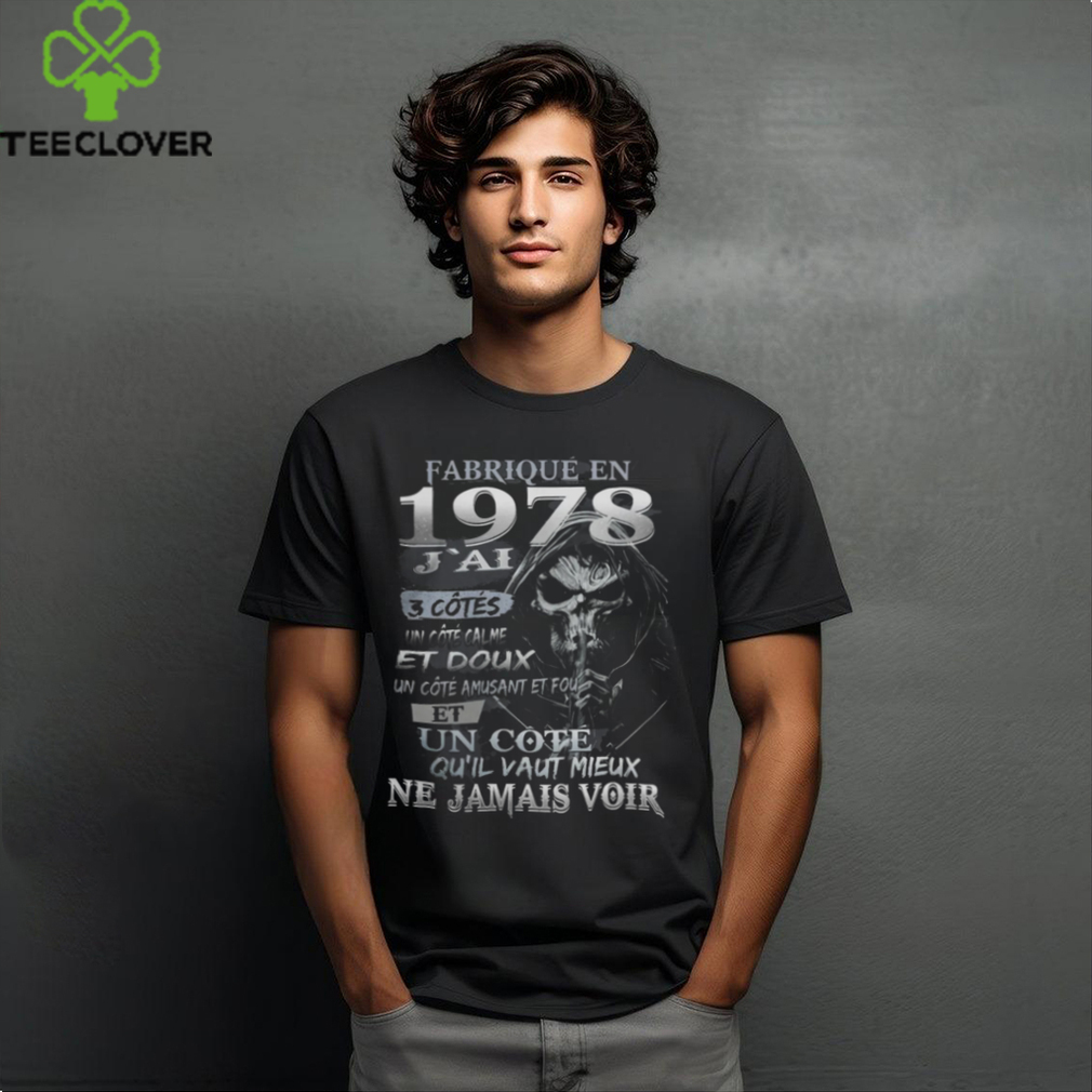FABRIQUÉ EN 1978 J'AI 3 CÔTÉS shirt FABRIQUÉ EN 1978 J'AI 3 CÔTÉS shirt