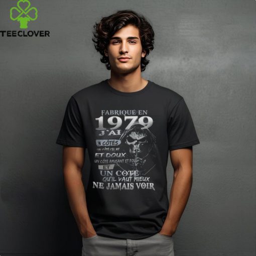 FABRIQUÉ EN 1979 J’AI 3 CÔTÉS hoodie, sweater, longsleeve, shirt v-neck, t-shirt