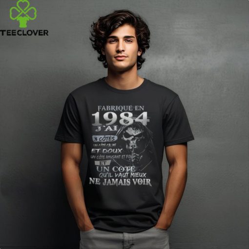 FABRIQUÉ EN 1984 J’AI 3 CÔTÉS hoodie, sweater, longsleeve, shirt v-neck, t-shirt