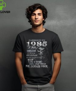 FABRIQUÉ EN 1985 J'AI 3 CÔTÉS shirt