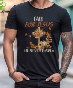 FALL FOR JESUS HE NEVER LEAVES, CROSS, MAPLE LEAVES, AUTUMN, JESUS T SHIRT