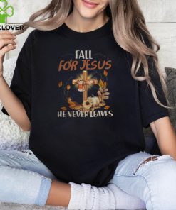 FALL FOR JESUS HE NEVER LEAVES, CROSS, MAPLE LEAVES, AUTUMN, JESUS T SHIRT