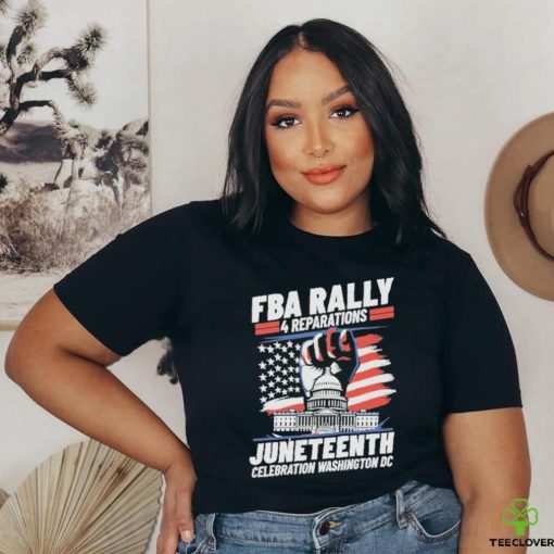 FBA Rally 4 Reparations Juneteenth Celebration Washington DC Shirt