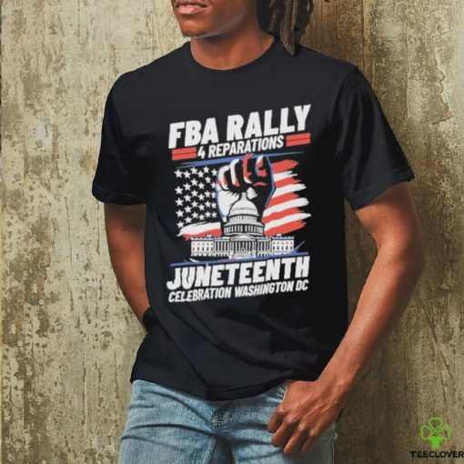 FBA Rally 4 Reparations Juneteenth Celebration Washington DC Shirt
