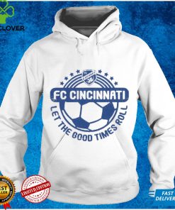 FC Cincinnati Let the Good Times Roll Shirt