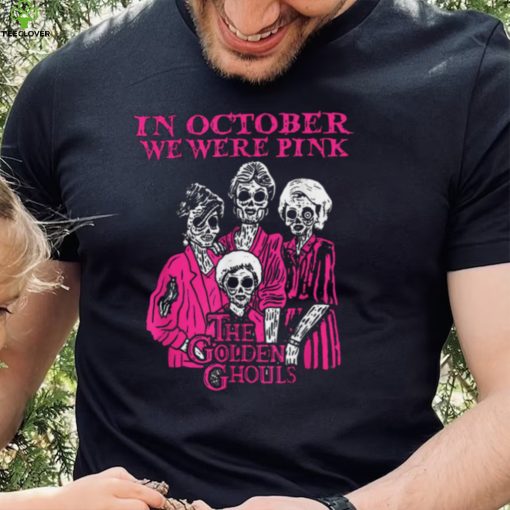 In October We Were Pink Breast Cancer Awareness T Shirt1