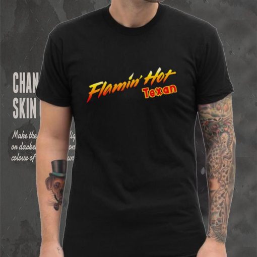 FLAMIN’ HOT TEXAN SHIRT