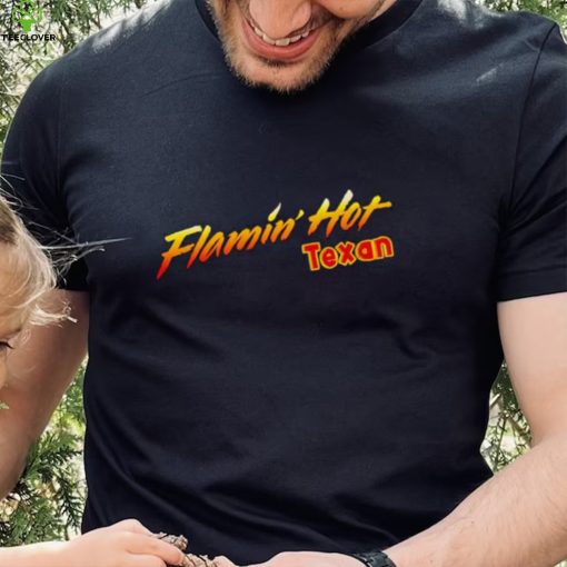 FLAMIN’ HOT TEXAN SHIRT
