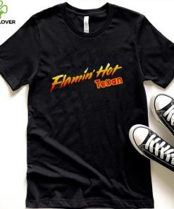 FLAMIN’ HOT TEXAN SHIRT 7 FLAMIN’ HOT TEXAN SHIRT