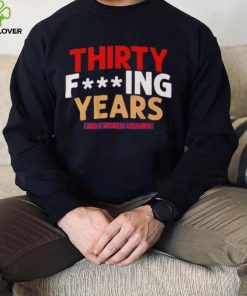 FLORIDA HOCKEY THIRTY F ING YEARS 2024 World Champs shirt