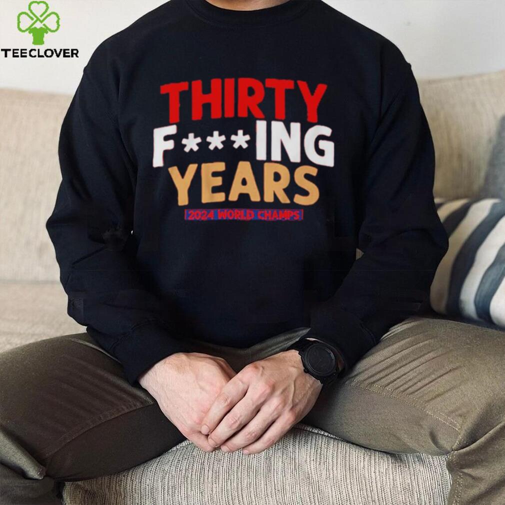 FLORIDA HOCKEY THIRTY F ING YEARS 2024 World Champs shirt FLORIDA HOCKEY THIRTY F ING YEARS 2024 World Champs shirt