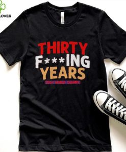 FLORIDA HOCKEY THIRTY F ING YEARS 2024 World Champs shirt