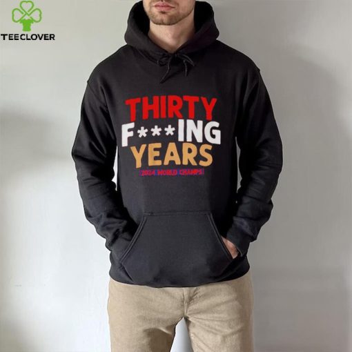 FLORIDA HOCKEY THIRTY F ING YEARS 2024 World Champs shirt