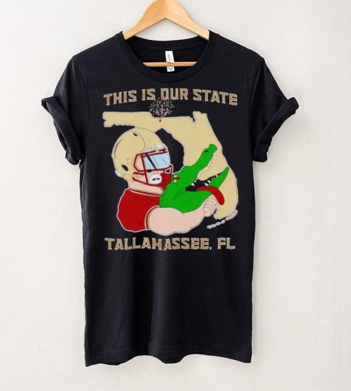 FSU beat Florida Gator this is our State Tallahassee Fl hoodie, sweater, longsleeve, shirt v-neck, t-shirt