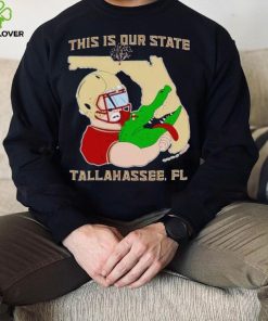 FSU beat Florida Gator this is our State Tallahassee Fl hoodie, sweater, longsleeve, shirt v-neck, t-shirt