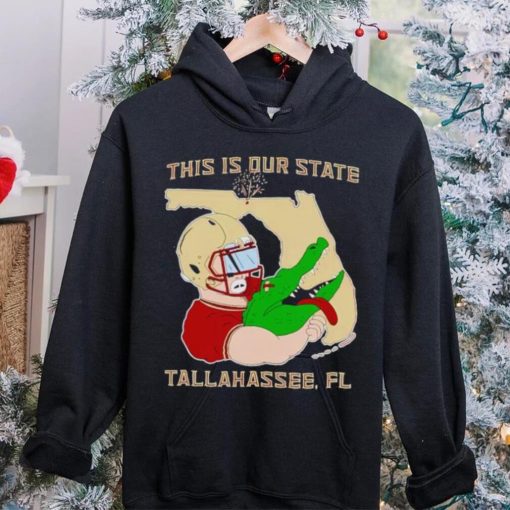 FSU beat Florida Gator this is our State Tallahassee Fl hoodie, sweater, longsleeve, shirt v-neck, t-shirt