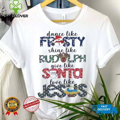 Dance Like Frosty Shine Like Rudolph Shirt