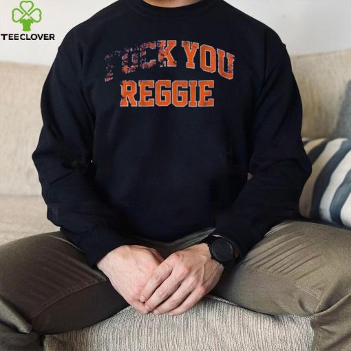 F___ You Reggie Shirt