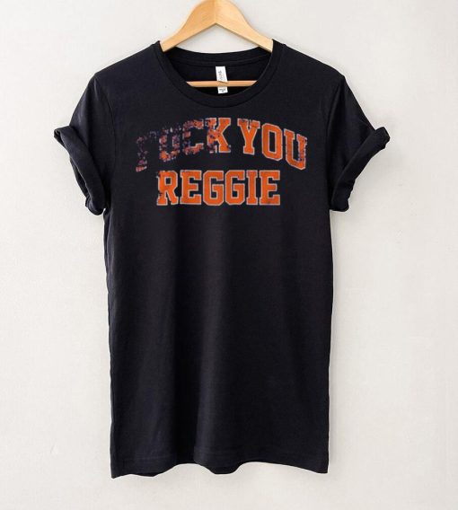 F___ You Reggie Shirt