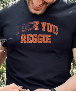 F___ You Reggie Shirt