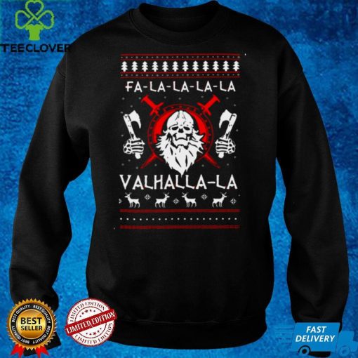 Fa La La La Valhalla Viking Ugly Christmas Shirt