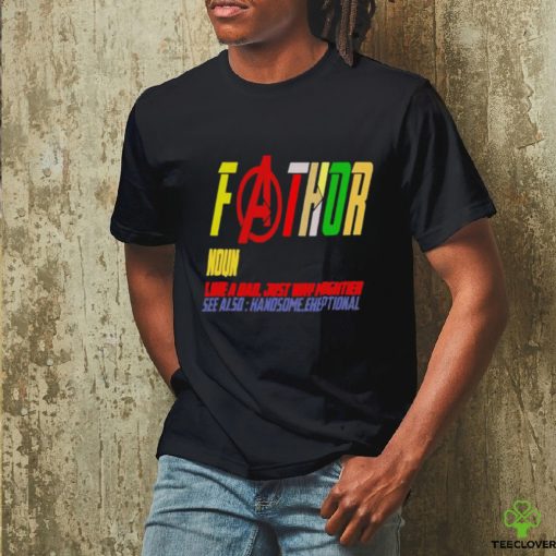 Fa Thor Like Dad Just Way Mightier Hero Father’s Day shirt