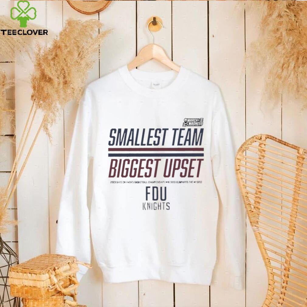 Fairleigh Dickinson Knights Smallest Team Biggest Upset 2023 Division I Men’s Basketball Championship March Madness hoodie shirt Fairleigh Dickinson Knights Smallest Team Biggest Upset 2023 Division I Men’s Basketball Championship March Madness hoodie shirt