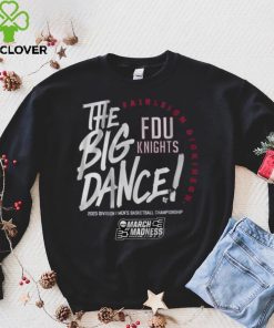 Fairleigh Dickinson The Big Dance Shirt