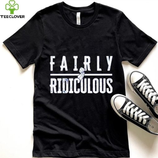 Fairly Ridiculous shirt