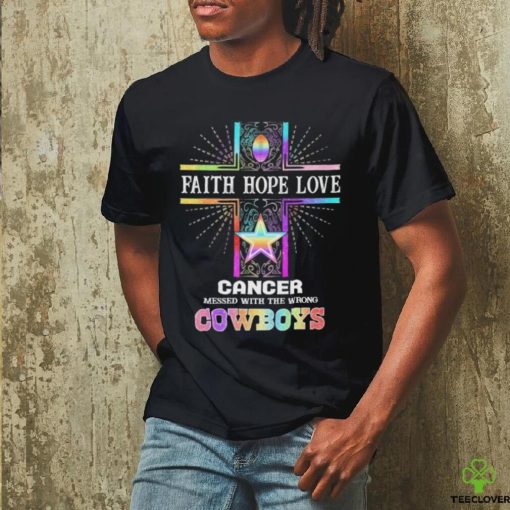 Faith Hope Love Cancer Messed With The Wrong Dallas Cowboys Pride Shirt