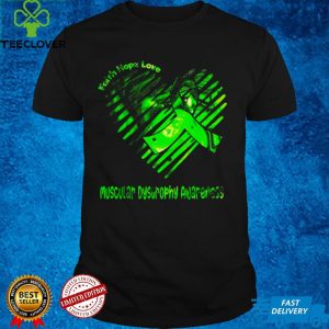 Faith Hope Love Muscular Dystrophy Awareness Shirt