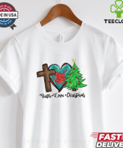 Faith Love Christmas 2024 T Shirt