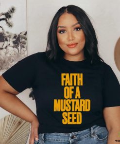 Faith Of A Mustard Seed Shirt