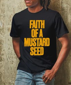 Faith Of A Mustard Seed Shirt