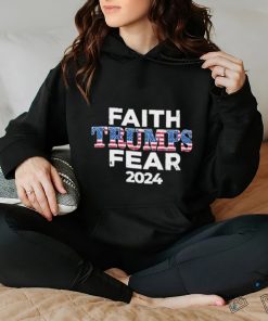 Faith Trumps Fear 2024 Shirt