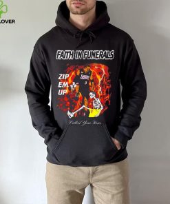 Faith in funerals zip em up collect your roses shirt